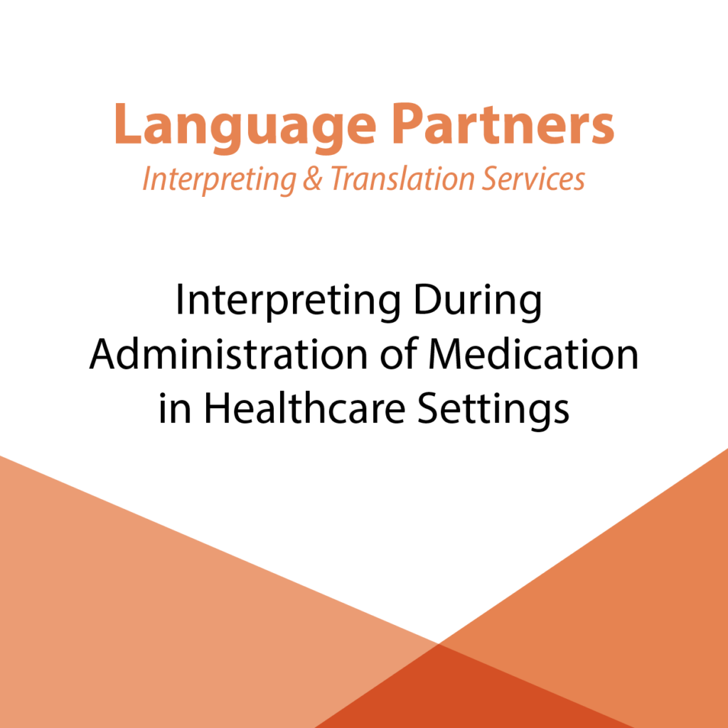 Best Practices in Interpreting during Administration of Medication in Healthcare Language Partners